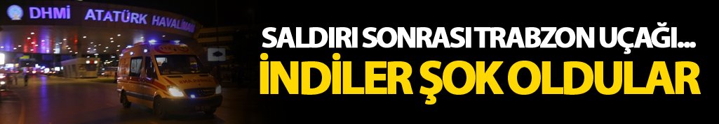 Trabzon uçağı saldırıda havadaydı