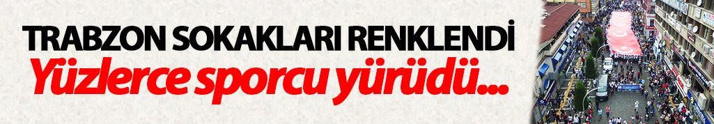 Trabzon sokakları renklendi!