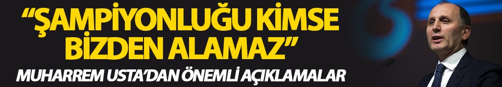 Usta: "Şampiyonluğu kimse bizden alamaz"