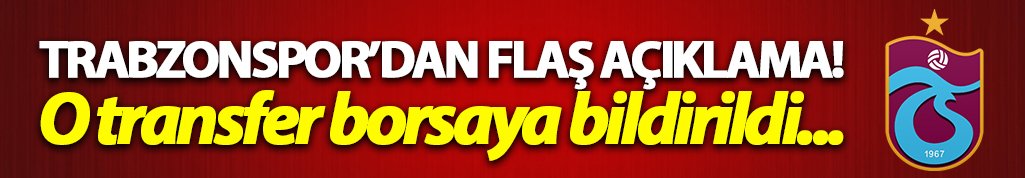 Trabzonspor o oyuncuyu açıkladı