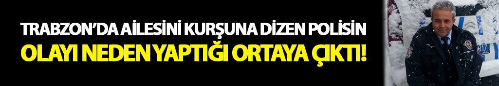 Veli Çakı ailesini neden öldürdü