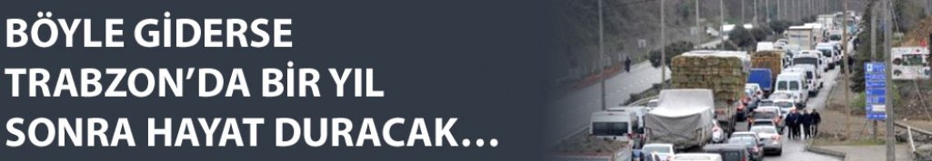 Trabzon trafiği 200 bin araca çıkıyor
