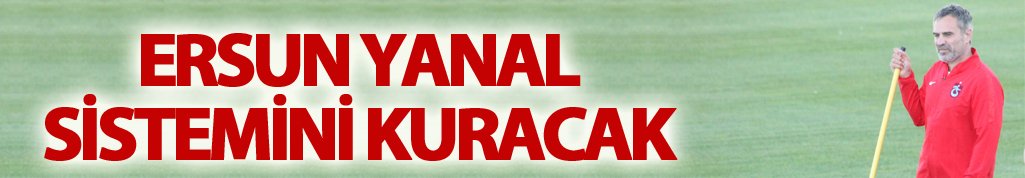 Ersun Yanal sistemini kuracak