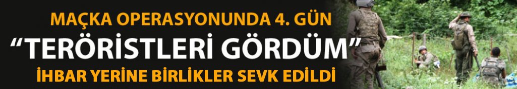 Maçka'da "teröristleri gördüm" ihbarı