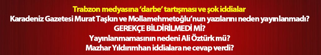 Trabzon medyasına ‘darbe’ tartışması ve şok iddialar
