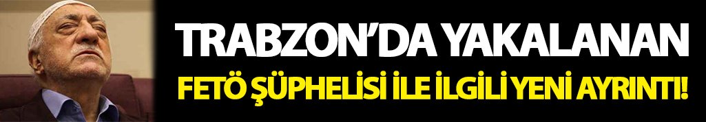 Trabzon'da ki şüpheli Kanada'dan geldi...