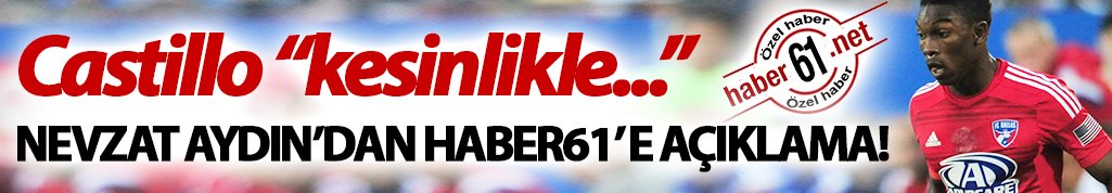 Castillo Türkiye'ye geliyor mu?