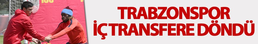 Trabzonspor iç transfere döndü