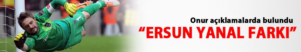 Onur: Ersun Yanal farkı var