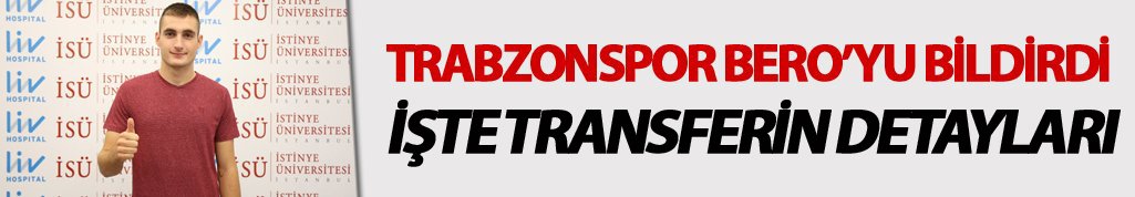 Trabzonspor Bero'yu bildirdi: İşte detaylar...