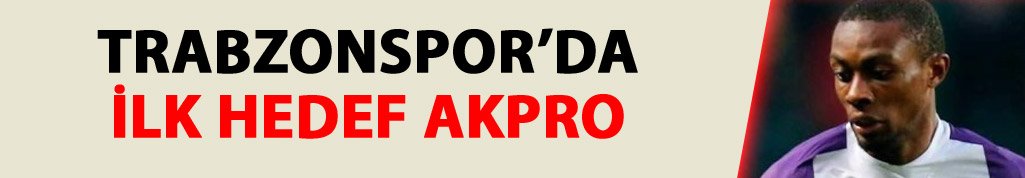 Trabzonspor'da hedef Akpro