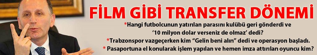 Trabzonspor'da film gibi transfer dönemi