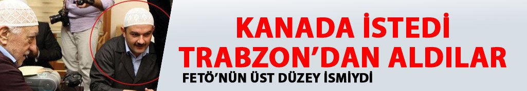 Kanada istedi Trabzon'dan aldılar