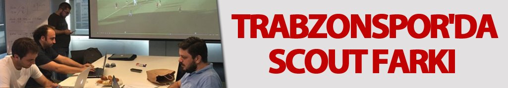 Trabzonspor'da scout farkı