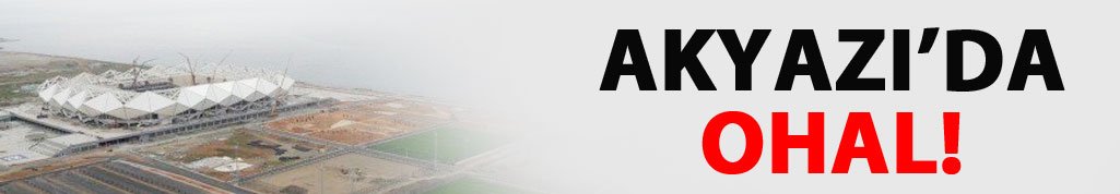 Akyazı Stadı'nda ohal!