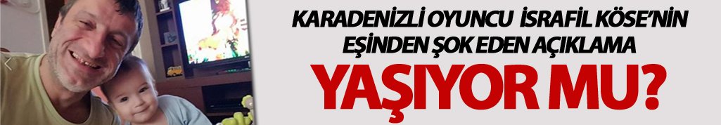 İsrafil Köse'nin eşinden şok eden açıklama...
