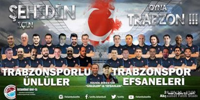 Şehit aileleri için oynayacaklar