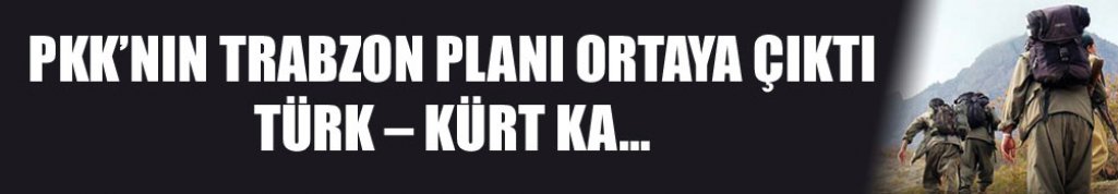 Karadeniz'de dertleri Türk - Kürt kavgası çıkarmak