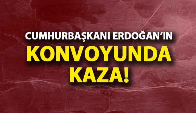 Cumhurbaşkanı'nın konvoyunda kaza!