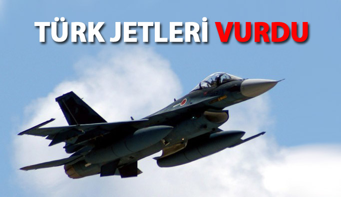 Jetlerimiz yine vurdu