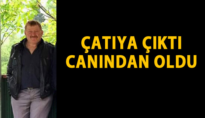 Çatıdan düştü