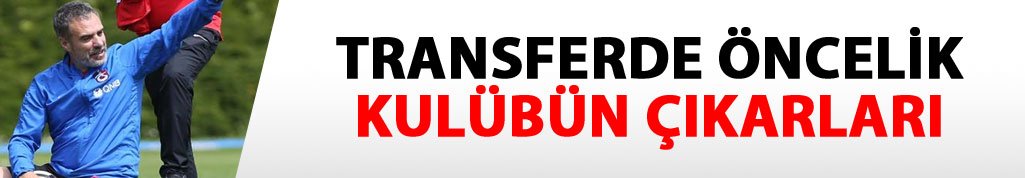 Trabzonspor'da transferde önce kulüp çıkarları