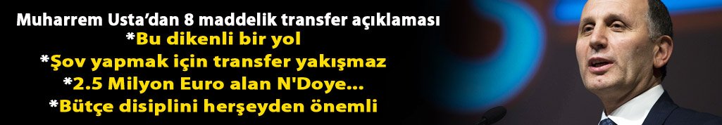 Usta'dan 8 maddelik transfer açıklaması