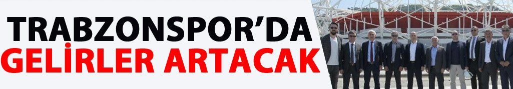 Trabzonspor'da gelirler artacak