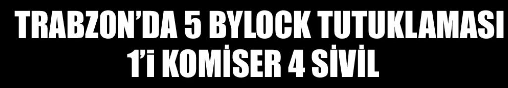 Trabzon'da BYLOCK'dan 5 kişi tutuklandı