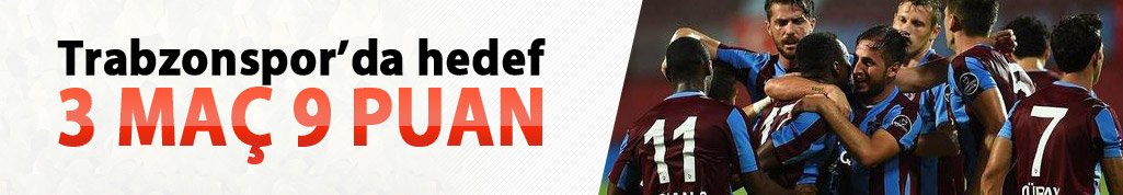 Trabzonspor'un hedefi 3 maçta 9 puan