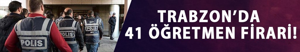 Trabzon'da 15 öğretmen gözaltına alındı