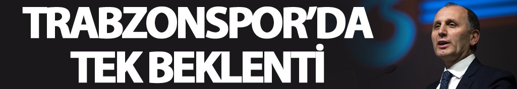 Trabzonspor'da tek beklenti