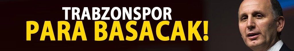 Trabzonspor para basacak!