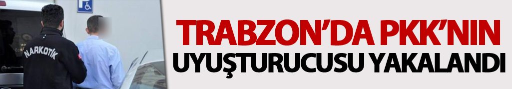 Trabzon'da PKK'nın uyuşturucusu yakalandı