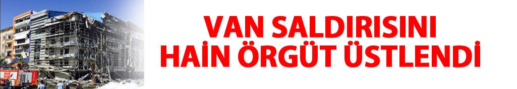 Van'daki bombalı saldırısıyı PKK üstlendi