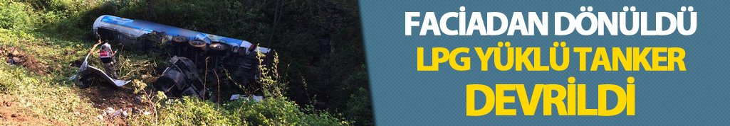 Ordu'da faciadan dönüldü: LPG yüklü tanker...