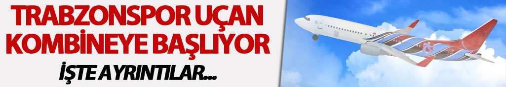 Trabzonspor Uçan kombineye başlıyor