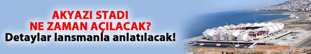 Akyazı Stadı'nda yeni gelişmeler!