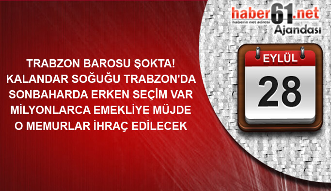 Haber61 Ajandası - 28.09.2016