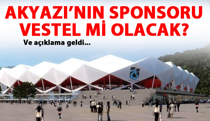 Vestel Akyazı sponsoru olacak mı...
