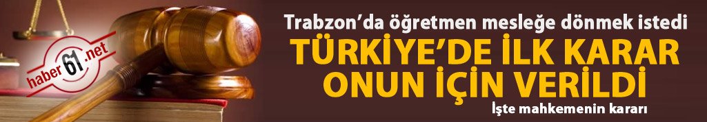 Trabzon'da verilen karar ilk oldu - "Bizle işiniz yok"