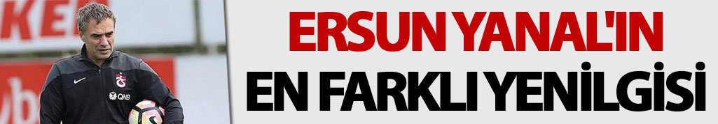 Ersun Yanal'ın en farklı yenilgisi