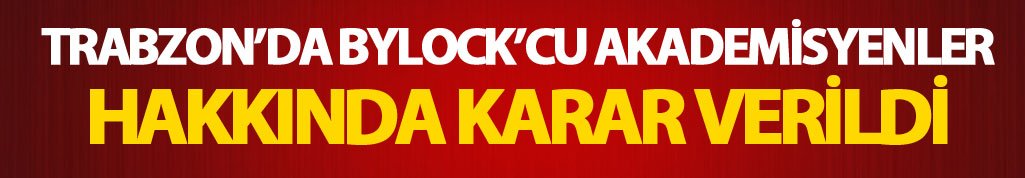 Trabzon'da Bylock'cu akademisyenler hakkında karar verildi