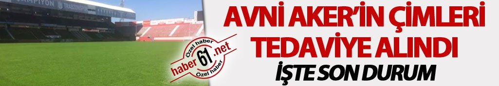 İşte Avni Aker zeminin yeni hali