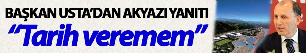Trabzonspor Başkanı Usta'dan Kritik Açıklamalar: "Akyazı İçin Tarih Veremem"