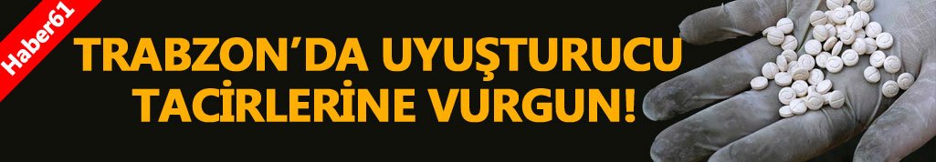 Trabzon'da uyuşturucu tacirleri yakalandı