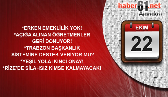 Haber61 Ajandası - 22.10.2016