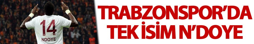 Trabzonspor'da tek isim N'Doye!