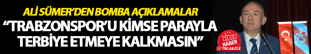 Ali Sürmen: "Trabzonspor'u kimse parayla terbiye etmeye kalkmasın"