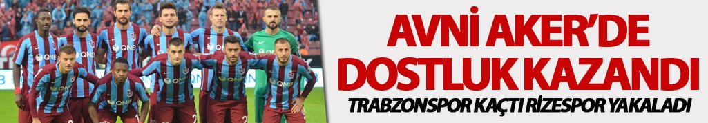 Avni Aker'de dostluk kazandı!